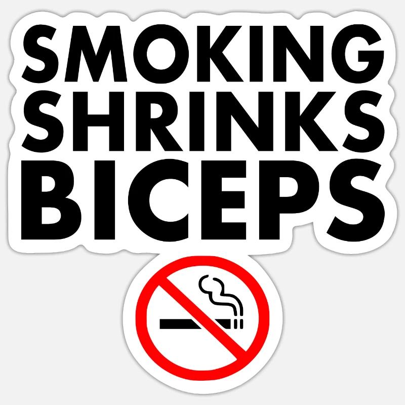 Smoking shrinks the biceps - Sticker size S (10 x 10 cm) - white matte