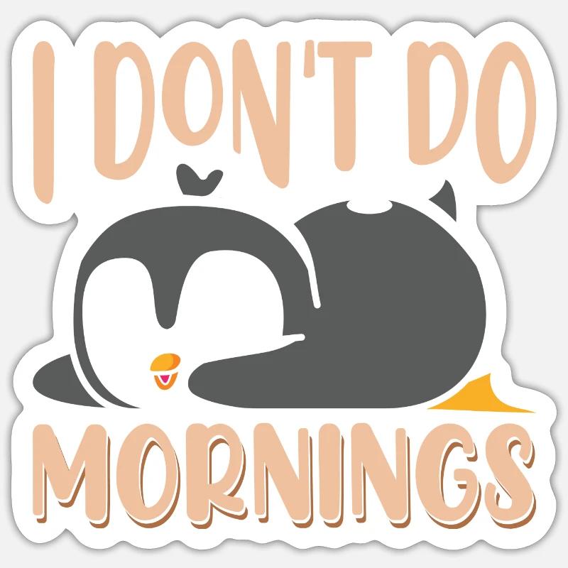 I don't do mornings Sticker size S (10 x 10 cm)