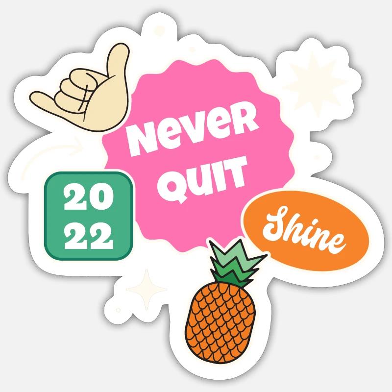 Never Quit Sticker size S (10 x 10 cm)
