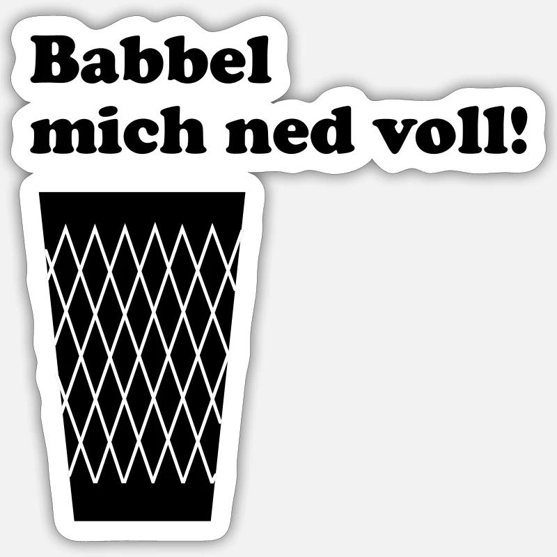Geripptes Babbel mich ned voll! #geripptes #Fffm - Sticker Größe S (10 x 10 cm) - Mattweiß