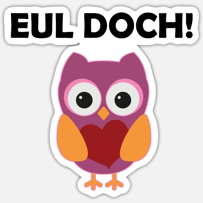 Eul Doch Lustiges Eulen Wortspiel Eule Wortwitz - Sticker Größe S (10 x 10 cm) - Mattweiß