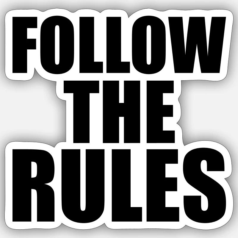 Follow the Rules Sticker size S (10 x 10 cm)