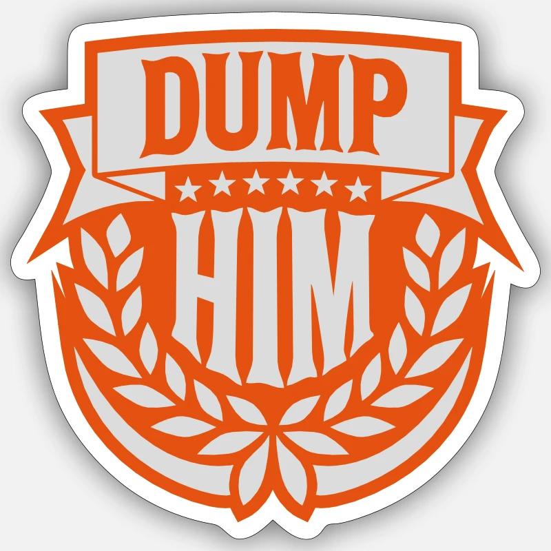 dump him Zitat Logo - Sticker Größe S (10 x 10 cm) - Mattweiß