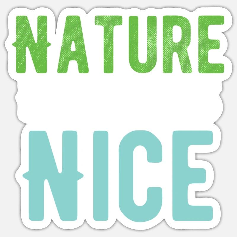 Nature is always nice Sticker size S (10 x 10 cm)
