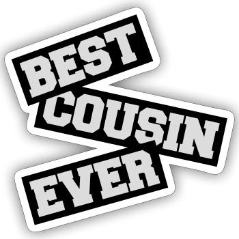 best cousin ever Zitat - Sticker Größe S (10 x 10 cm) - Mattweiß - Vorne