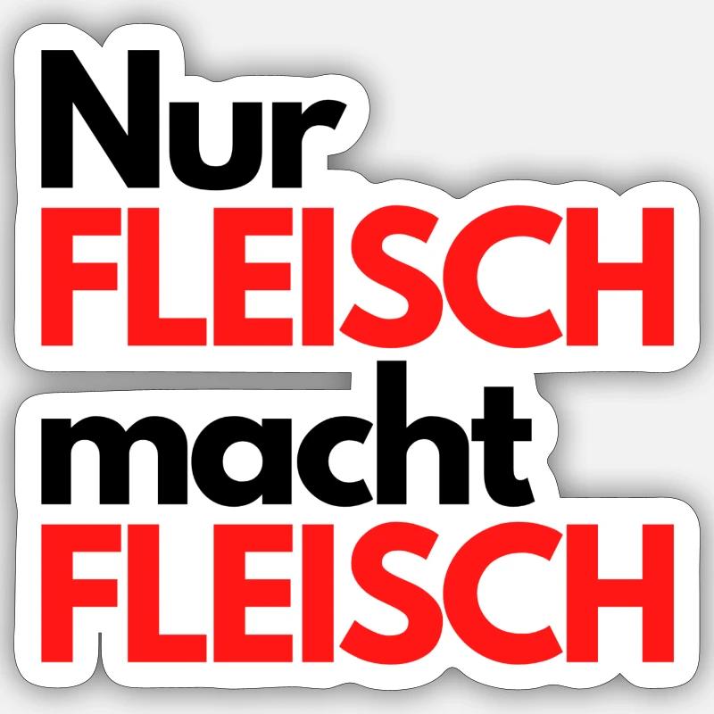 Nur Fleisch macht Fleisch - Sticker Größe S (10 x 10 cm) - Mattweiß