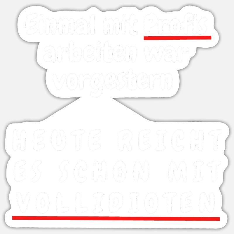 Einmal mit Profis arbeiten war vorgestern - Sticker Größe S (10 x 10 cm) - Mattweiß