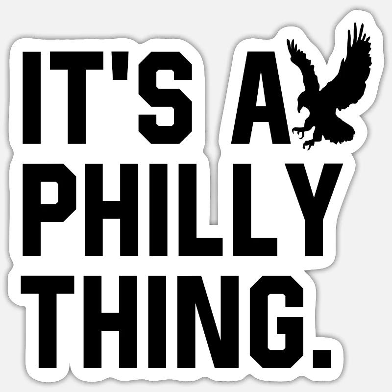 It's a Philly Thing Sticker size S (10 x 10 cm)