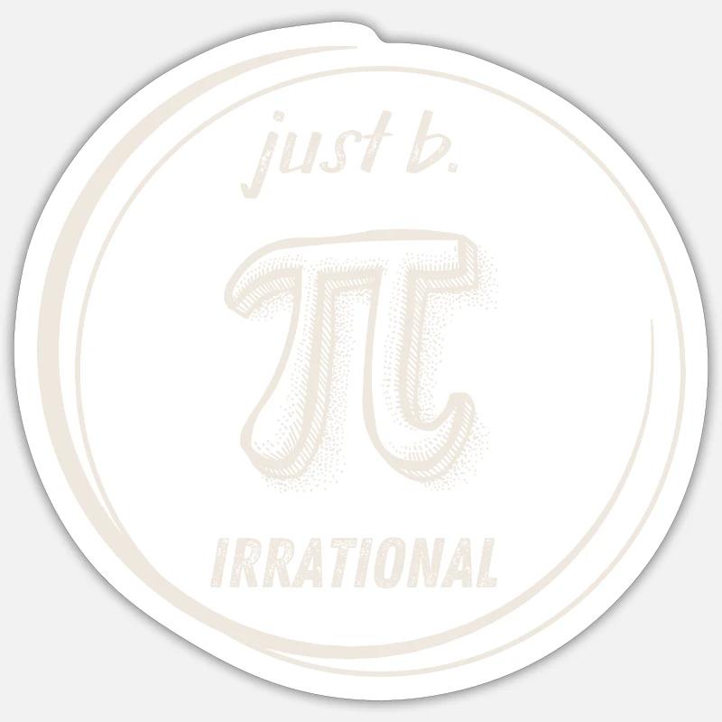 Sei einfach irrational Pi-Zeichen-Mathematik Sticker Größe S (10 x 10 cm)