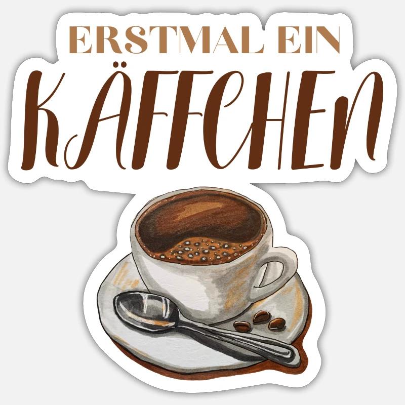 Erstmal ein Käffchen Sticker Größe S (10 x 10 cm)