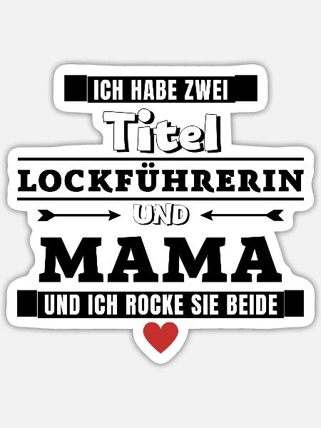 Ich habe zwei Titel Lockführerin und Mama - Sticker Größe S (10 x 10 cm) - Mattweiß