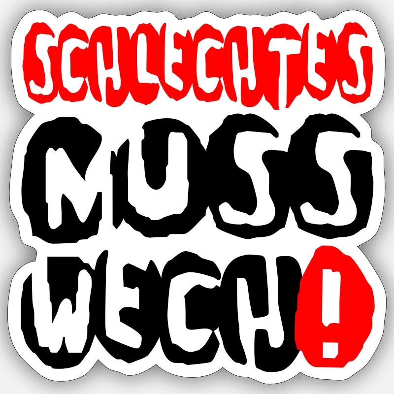 schlechtes wech - Sticker Größe S (10 x 10 cm) - Mattweiß