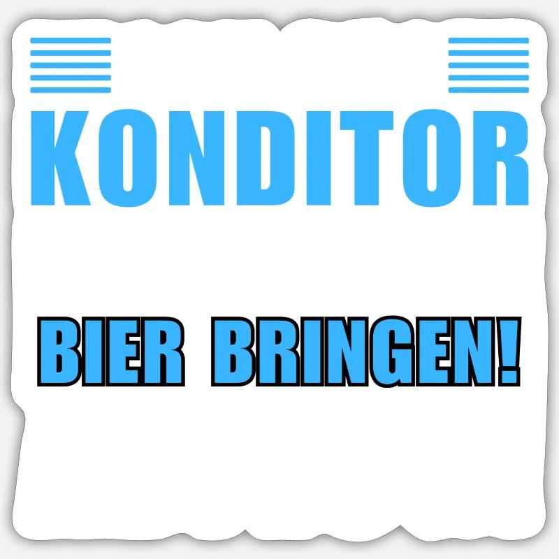 Ich bin Konditor - Keine Tipps! Bier bringen Sticker Größe S (10 x 10 cm)