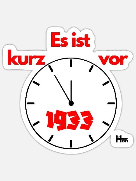 Es ist kurz vor 1933 - Sticker Größe S (10 x 10 cm) - Mattweiß