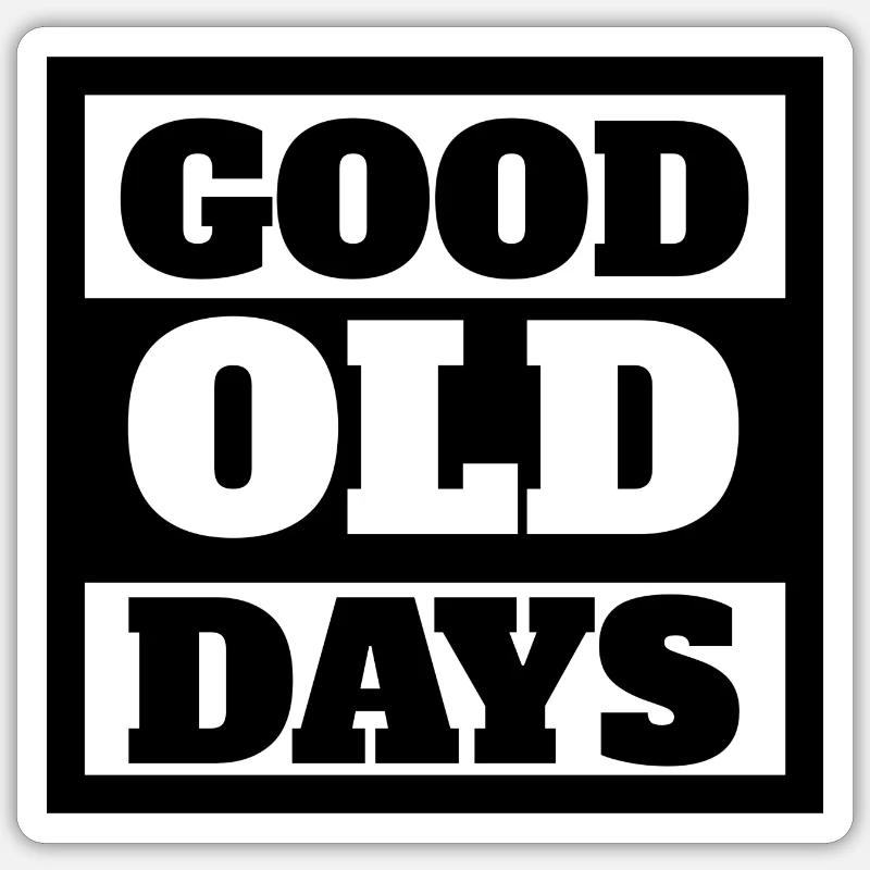Good old days - Sticker size S (10 x 10 cm) - white matte