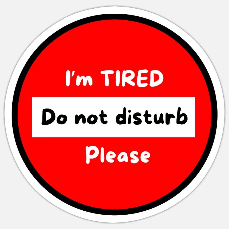 Ich bin müde, mach dir bitte keine Mühe Sticker Größe S (10 x 10 cm)