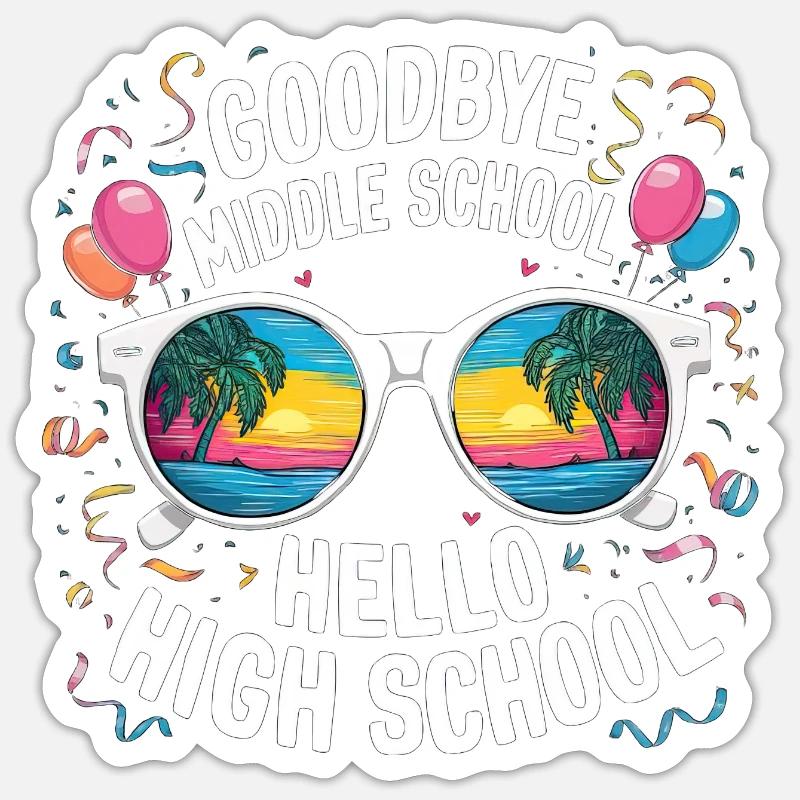 Goodbye Middle School Hello High School - Sticker Größe S (10 x 10 cm) - Mattweiß