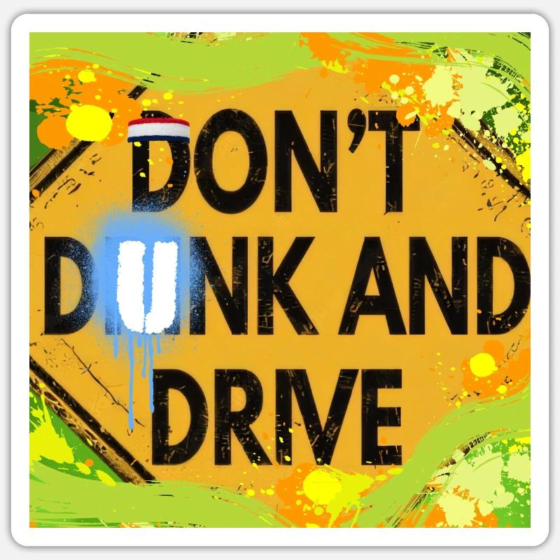 "DON'T DUNK AND DRIVE" Sticker size S (10 x 10 cm)