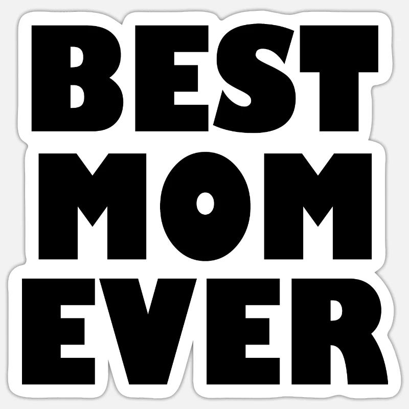 Best mom ever - Sticker taille S (10 x 10 cm) - blanc mat