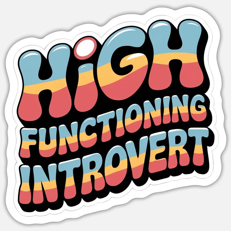 High Functioning Introvert 9 Sticker Größe S (10 x 10 cm)