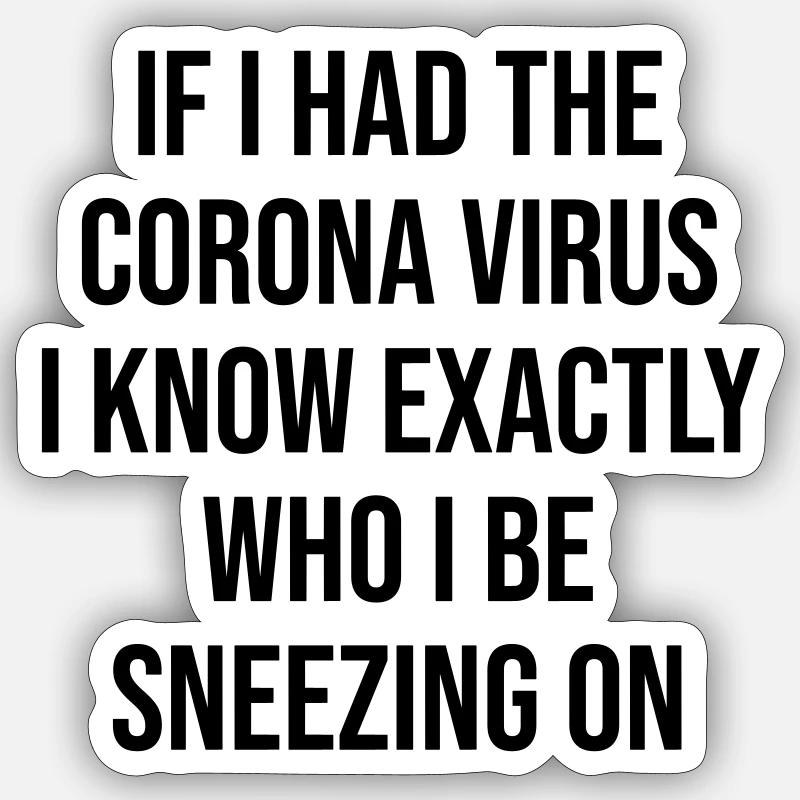 Coronavirus Funny Saying Gift - Sticker size S (10 x 10 cm) - white matte
