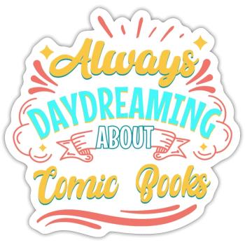 Always Daydreaming About Comic Books - Sticker size S (10 x 10 cm) - white matte - Front
