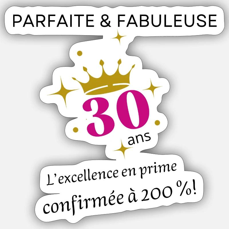 30 ans parfaite et fabuleuse Sticker taille S (10 x 10 cm)