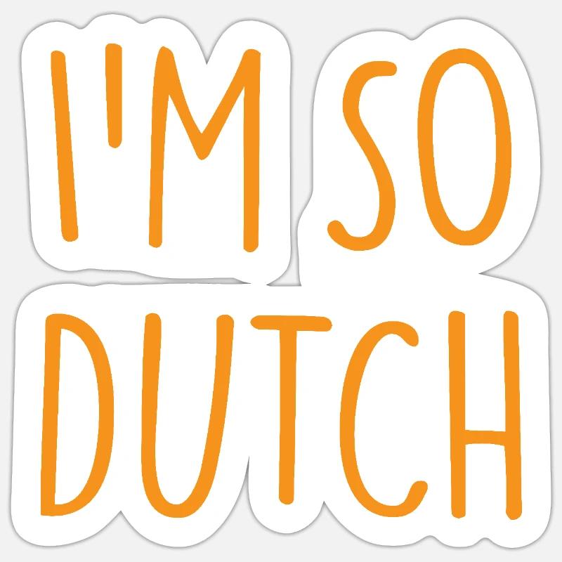 JE SUIS TELLEMENT NÉERLANDAIS Pays-Bas - Sticker taille S (10 x 10 cm) - blanc mat