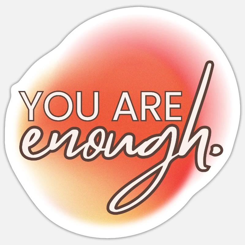 You're Enough - Sticker size S (10 x 10 cm) - white matte