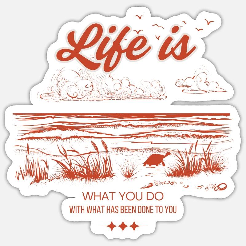 Das Leben ist das, was du mit dem machst, was dir angetan wurde - Sticker Größe S (10 x 10 cm) - Mattweiß
