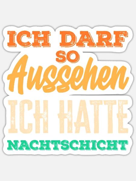 Nachtschicht Ich darf so aussehen - Sticker Größe S (10 x 10 cm) - Mattweiß