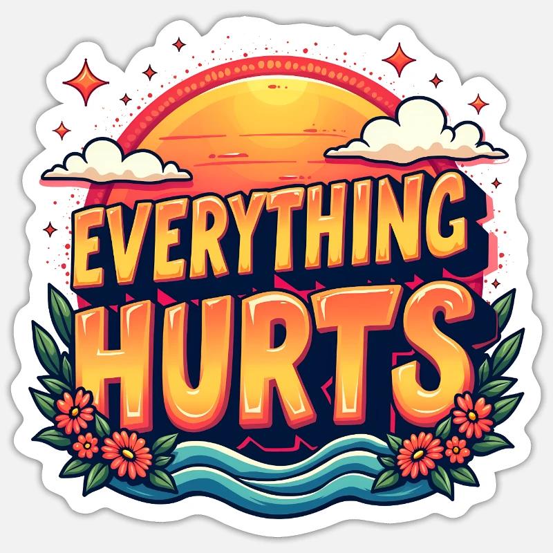 Everything Hurts Fun Gym Workouts All Sticker size S (10 x 10 cm)