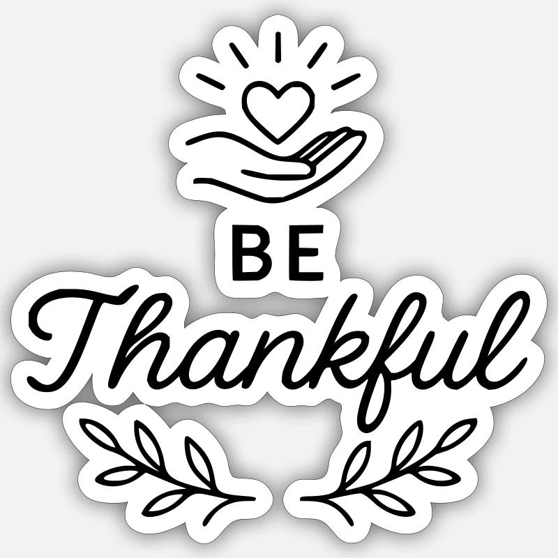 Be Thankful - Sticker size S (10 x 10 cm) - white matte