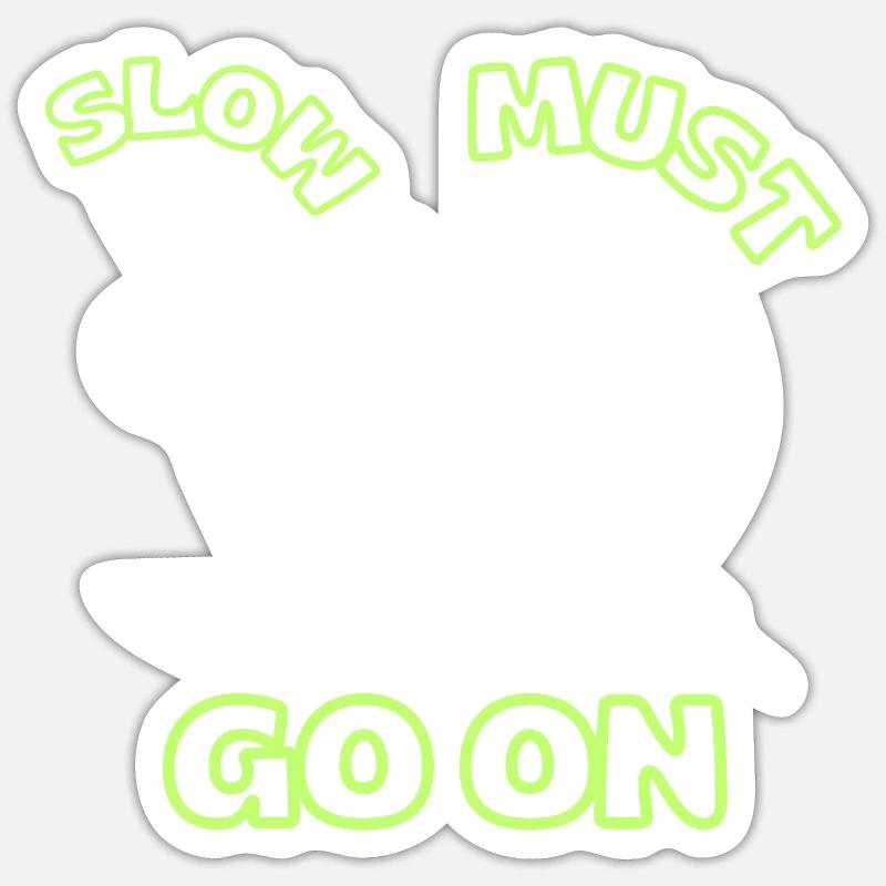 Langsam muss weitergehen Sticker Größe S (10 x 10 cm)