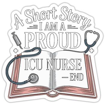 ICU Nurse A Short Story I Am A Registered Nurse - Sticker size S (10 x 10 cm) - white matte - Front