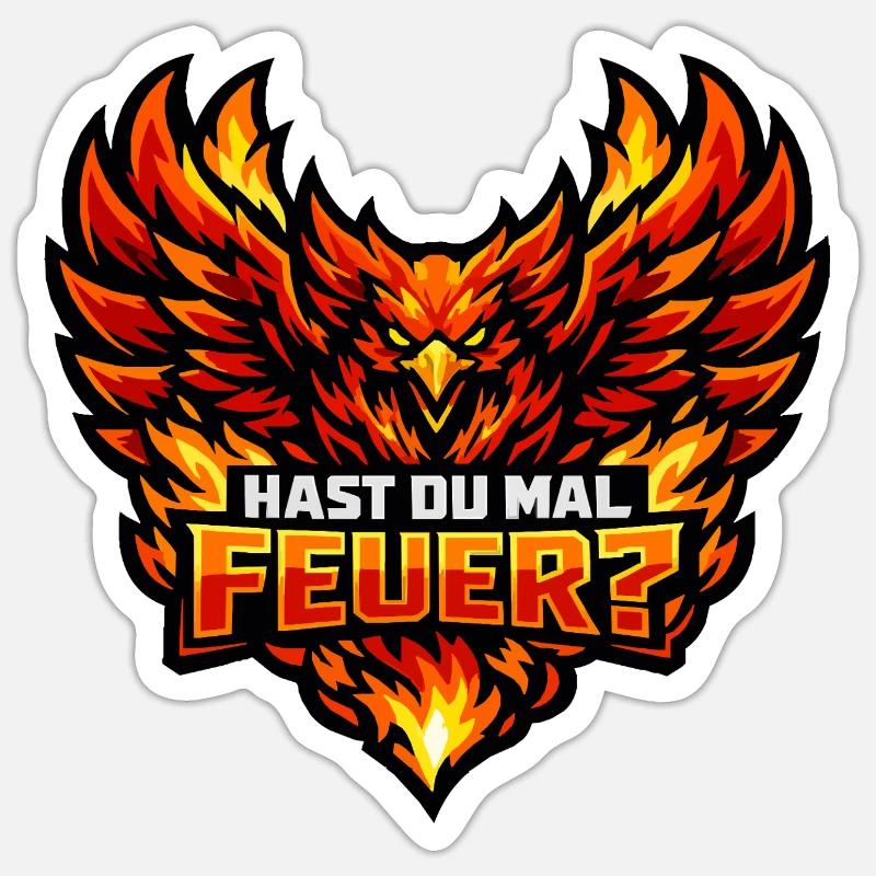 Hast du Mal Feuer Phönix - Makaberer Spruch Sticker Größe S (10 x 10 cm)