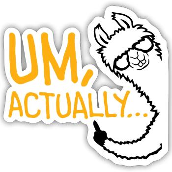 Lama Alpaka Um Actually Lustig Nerd Klugscheißer - Sticker Größe S (10 x 10 cm) - Mattweiß - Vorne