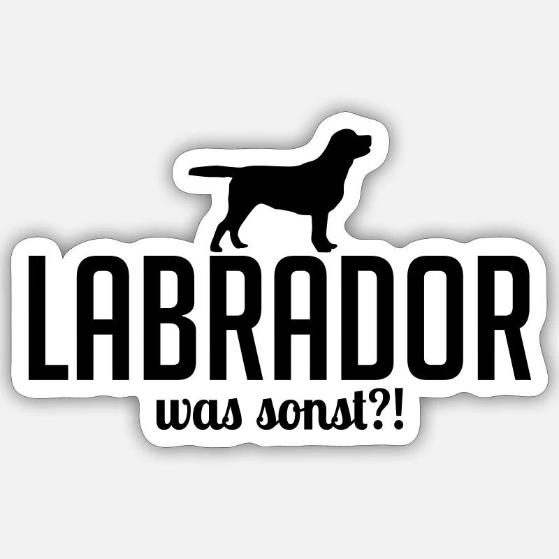 LABRADOR was sonst Hundespruch Wilsigns Hunde - Sticker Größe S (10 x 10 cm) - Mattweiß