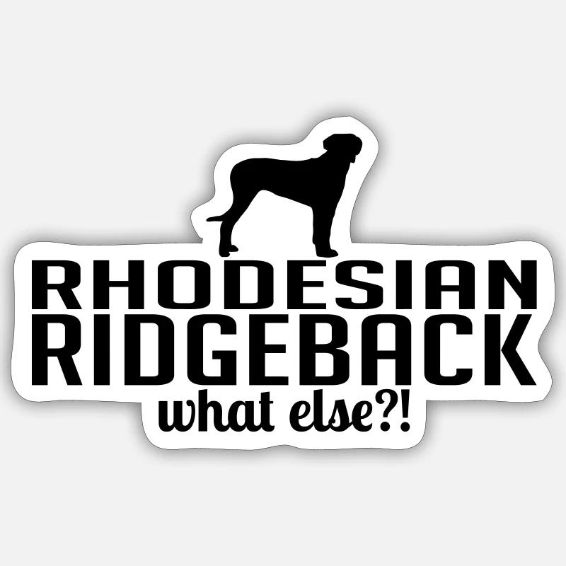 RHODESIAN RIDGEBACK what else Chiens Proverbes Sticker taille S (10 x 10 cm)