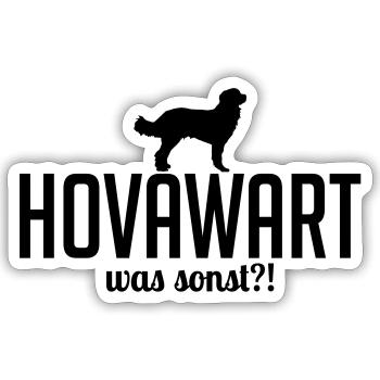 HOVAWART was sonst Hunde Spruch Hunde Wilsigns - Sticker Größe S (10 x 10 cm) - Mattweiß - Vorne