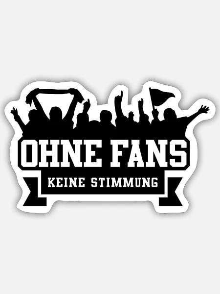 Ohne Fans keine Stimmung - Sticker Größe S (10 x 10 cm) - Mattweiß