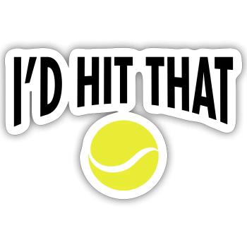I'd Hit That Ball | Cool Tennis Quote Design - Sticker size S (10 x 10 cm) - white matte - Front
