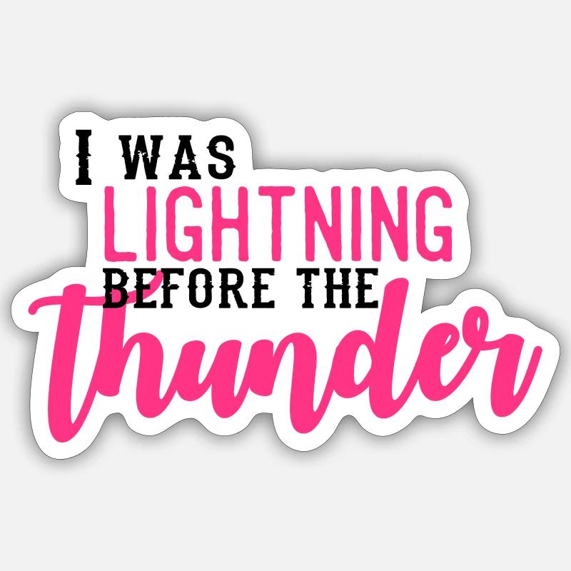 I Was Lightning Before The Thunder - Sticker Größe S (10 x 10 cm) - Mattweiß