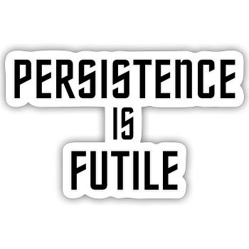 La persistance est futile - Sticker taille S (10 x 10 cm) - blanc mat - Devant