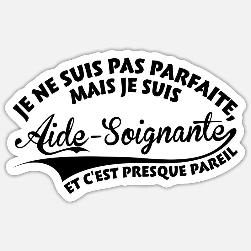 Parfaite Aide-Soignante - Sticker taille S (10 x 10 cm) - blanc mat