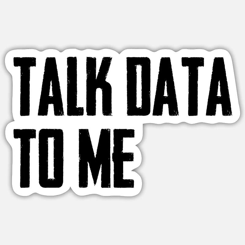 Tal data til mig Data Science Data Science - Sticker størrelse S (10 x 10 cm) - mat hvid