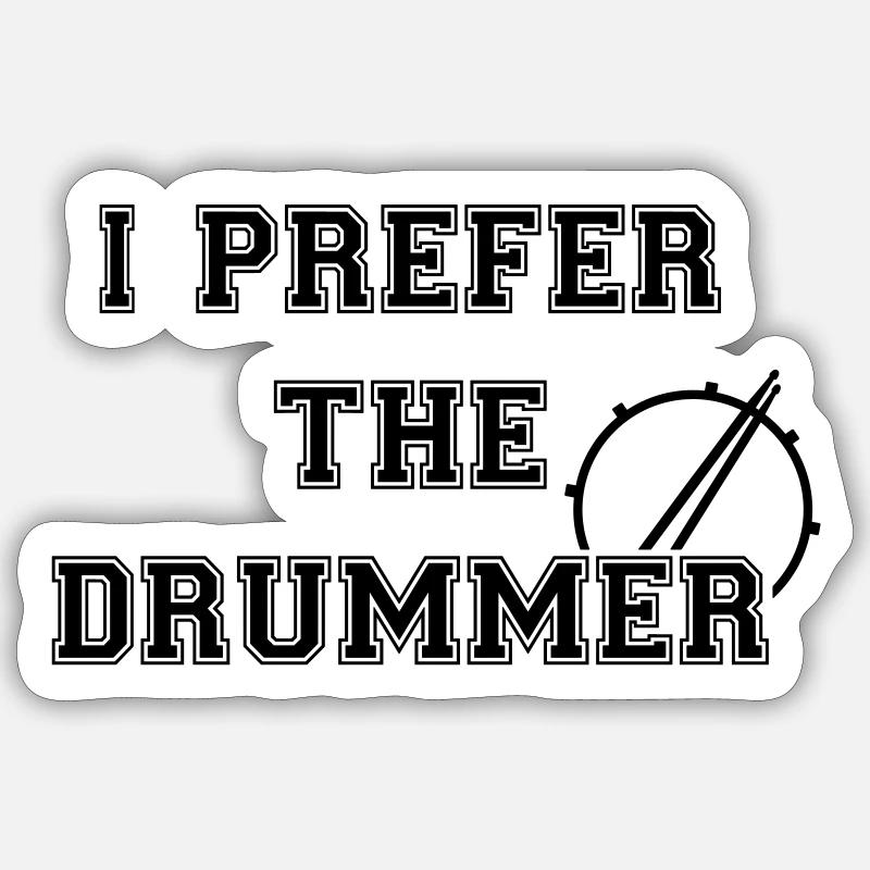 I PREFER THE DRUMMER Sticker size S (10 x 10 cm)