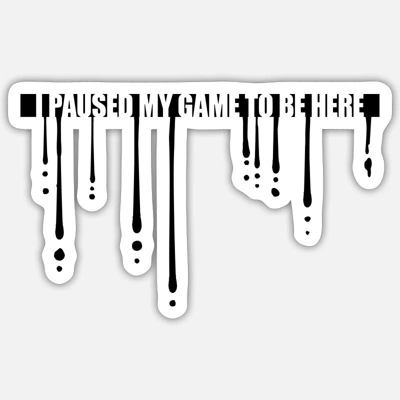 Drop Game Paused - Sticker size S (10 x 10 cm) - white matte