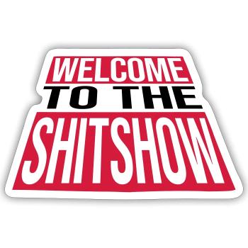 Welcome Shitshow Crazy - Sticker Größe S (10 x 10 cm) - Mattweiß - Vorne