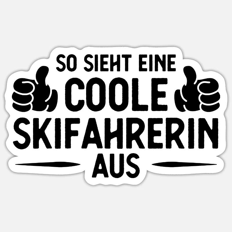 Also Sieht einen Coole SkiFahrerin AUS - - Sticker Größe S (10 x 10 cm) - Mattweiß